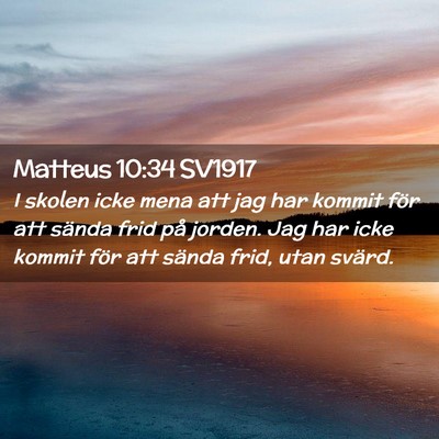 Picture 02 - Matteus 10:34 SV1917 - I skolen icke mena att jag har kommit för att - Bible Verse Picture