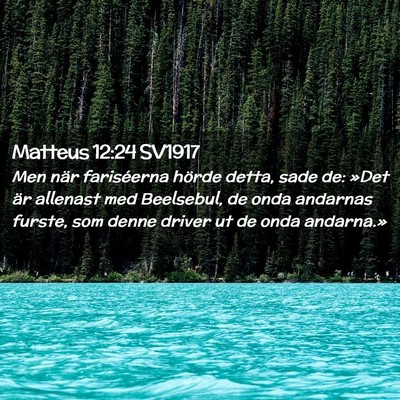 Picture 02 - Matteus 12:24 SV1917 - Men när fariséerna hörde detta, sade de: »Det - Bible Verse Picture