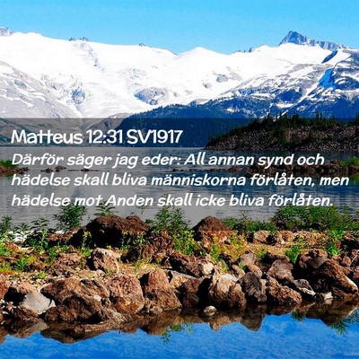 Picture 02 - Matteus 12:31 SV1917 - Därför säger jag eder: All annan synd och - Bible Verse Picture