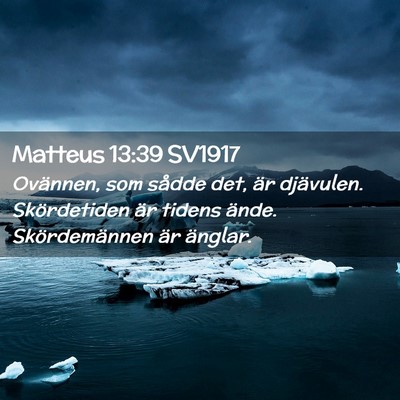 Picture 02 - Matteus 13:39 SV1917 - Ovännen, som sådde det, är djävulen. - Bible Verse Picture