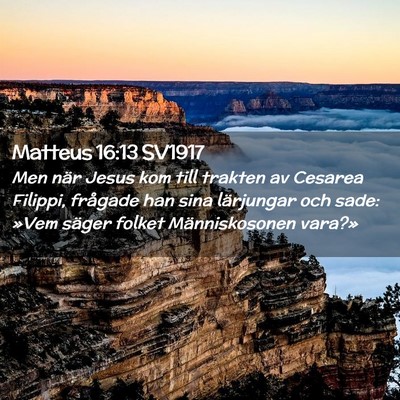 Picture 02 - Matteus 16:13 SV1917 - Men när Jesus kom till trakten av Cesarea - Bible Verse Picture