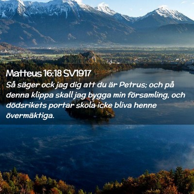 Picture 02 - Matteus 16:18 SV1917 - Så säger ock jag dig att du är Petrus; och på - Bible Verse Picture