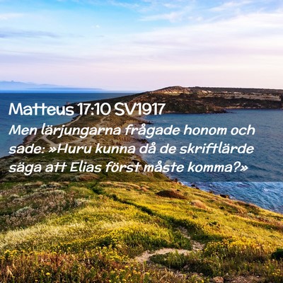Picture 02 - Matteus 17:10 SV1917 - Men lärjungarna frågade honom och sade: »Huru - Bible Verse Picture