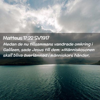 Picture 02 - Matteus 17:22 SV1917 - Medan de nu tillsammans vandrade omkring i - Bible Verse Picture
