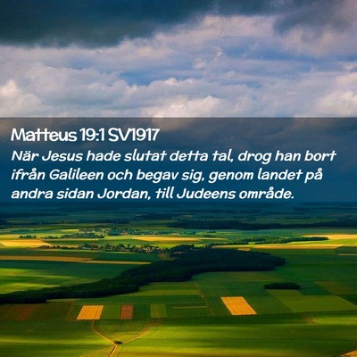 Picture 02 - Matteus 19:1 SV1917 - När Jesus hade slutat detta tal, drog han bort - Bible Verse Picture