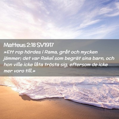 Picture 02 - Matteus 2:18 SV1917 - »Ett rop hördes i Rama, gråt och mycken - Bible Verse Picture