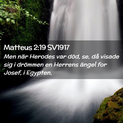 Picture 02 - Matteus 2:19 SV1917 - Men när Herodes var död, se, då visade sig i - Bible Verse Picture