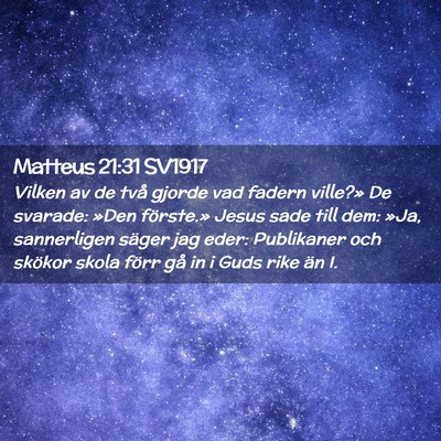 Picture 02 - Matteus 21:31 SV1917 - Vilken av de två gjorde vad fadern ville?» De - Bible Verse Picture