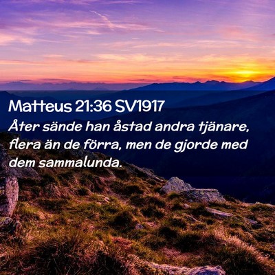 Picture 02 - Matteus 21:36 SV1917 - Åter sände han åstad andra tjänare, flera än - Bible Verse Picture