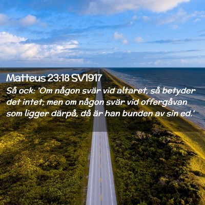 Picture 02 - Matteus 23:18 SV1917 - Så ock: 'Om någon svär vid altaret, så - Bible Verse Picture