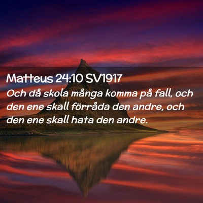 Picture 02 - Matteus 24:10 SV1917 - Och då skola många komma på fall, och den ene - Bible Verse Picture