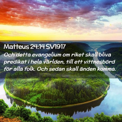 Picture 02 - Matteus 24:14 SV1917 - Och detta evangelium om riket skall bliva - Bible Verse Picture