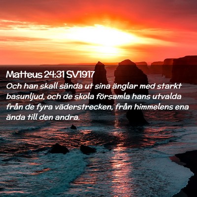 Picture 02 - Matteus 24:31 SV1917 - Och han skall sända ut sina änglar med starkt - Bible Verse Picture