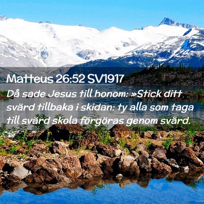 Picture 02 - Matteus 26:52 SV1917 - Då sade Jesus till honom: »Stick ditt svärd - Bible Verse Picture