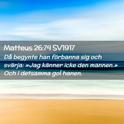 Picture 02 - Matteus 26:74 SV1917 - Då begynte han förbanna sig och svärja: »Jag - Bible Verse Picture