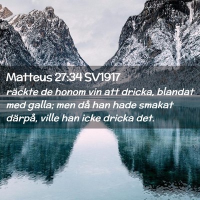 Picture 02 - Matteus 27:34 SV1917 - räckte de honom vin att dricka, blandat med - Bible Verse Picture
