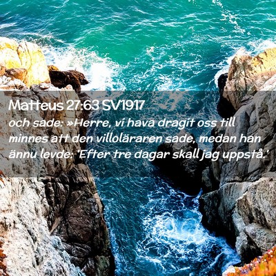 Picture 02 - Matteus 27:63 SV1917 - och sade: »Herre, vi hava dragit oss till minnes - Bible Verse Picture