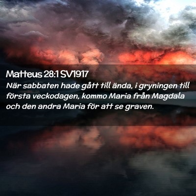 Picture 02 - Matteus 28:1 SV1917 - När sabbaten hade gått till ända, i gryningen - Bible Verse Picture