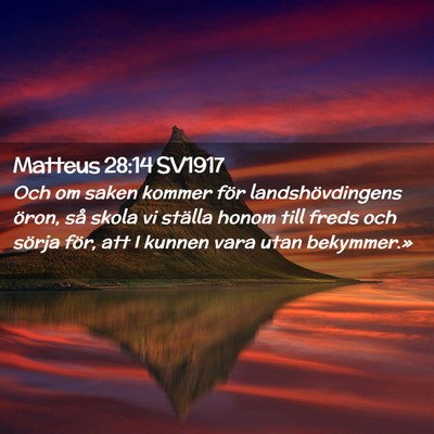 Picture 02 - Matteus 28:14 SV1917 - Och om saken kommer för landshövdingens öron, - Bible Verse Picture