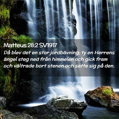 Picture 02 - Matteus 28:2 SV1917 - Då blev det en stor jordbävning; ty en Herrens - Bible Verse Picture