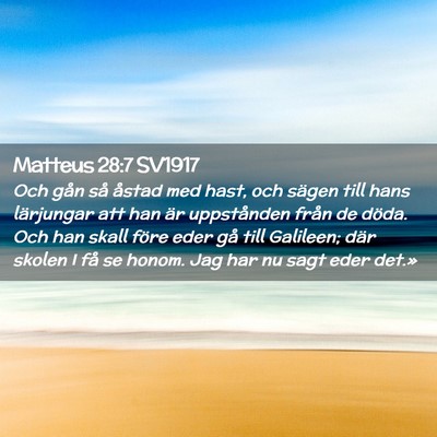 Picture 02 - Matteus 28:7 SV1917 - Och gån så åstad med hast, och sägen till - Bible Verse Picture