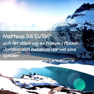 Picture 02 - Matteus 3:6 SV1917 - och lät döpa sig av honom i floden Jordan, och - Bible Verse Picture