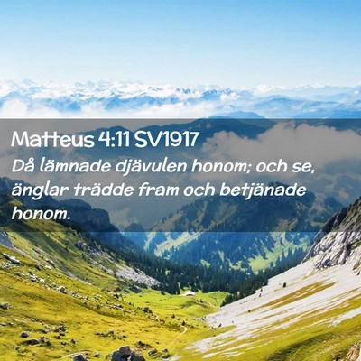 Picture 02 - Matteus 4:11 SV1917 - Då lämnade djävulen honom; och se, änglar - Bible Verse Picture