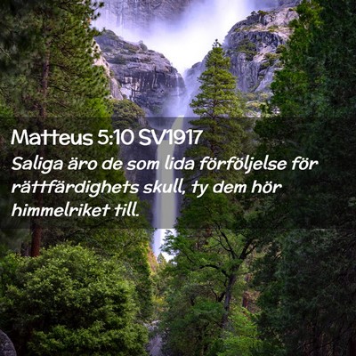 Picture 02 - Matteus 5:10 SV1917 - Saliga äro de som lida förföljelse för - Bible Verse Picture