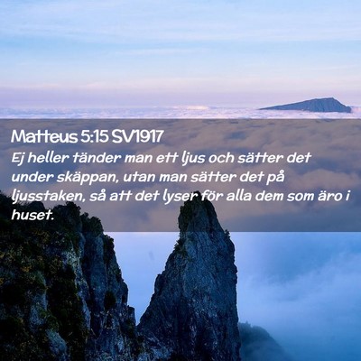Picture 02 - Matteus 5:15 SV1917 - Ej heller tänder man ett ljus och sätter det - Bible Verse Picture