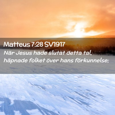Picture 02 - Matteus 7:28 SV1917 - När Jesus hade slutat detta tal, häpnade folket - Bible Verse Picture