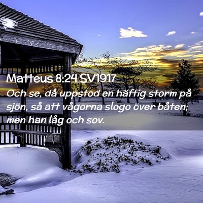 Picture 02 - Matteus 8:24 SV1917 - Och se, då uppstod en häftig storm på sjön, - Bible Verse Picture
