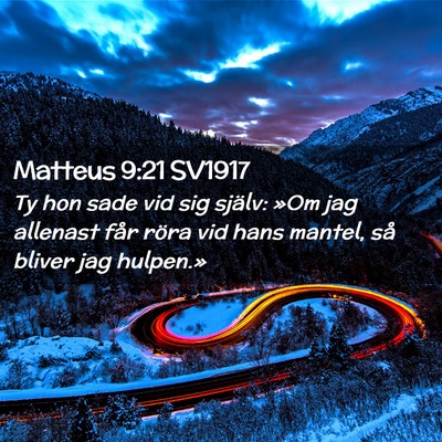 Picture 02 - Matteus 9:21 SV1917 - Ty hon sade vid sig själv: »Om jag allenast - Bible Verse Picture