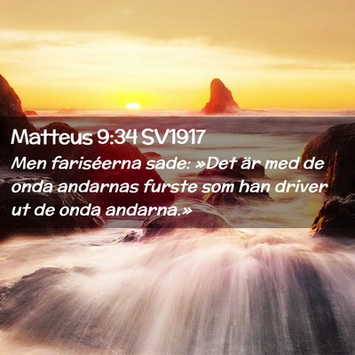 Picture 02 - Matteus 9:34 SV1917 - Men fariséerna sade: »Det är med de onda - Bible Verse Picture