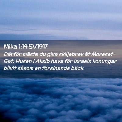 Picture 02 - Mika 1:14 SV1917 - Därför måste du giva skiljebrev åt - Bible Verse Picture