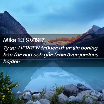 Picture 02 - Mika 1:3 SV1917 - Ty se, HERREN träder ut ur sin boning, han far - Bible Verse Picture