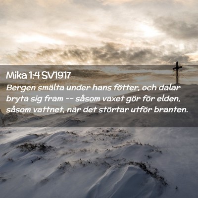 Picture 02 - Mika 1:4 SV1917 - Bergen smälta under hans fötter, och dalar - Bible Verse Picture