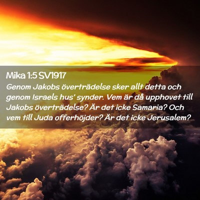 Picture 02 - Mika 1:5 SV1917 - Genom Jakobs överträdelse sker allt detta och - Bible Verse Picture