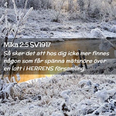 Picture 02 - Mika 2:5 SV1917 - Så sker det att hos dig icke mer finnes någon - Bible Verse Picture