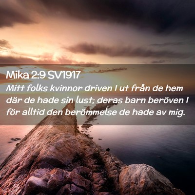 Picture 02 - Mika 2:9 SV1917 - Mitt folks kvinnor driven I ut från de hem där - Bible Verse Picture