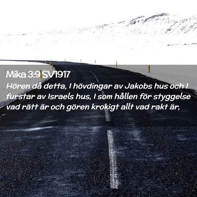 Picture 02 - Mika 3:9 SV1917 - Hören då detta, I hövdingar av Jakobs hus och - Bible Verse Picture