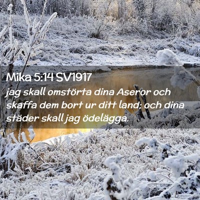 Picture 02 - Mika 5:14 SV1917 - jag skall omstörta dina Aseror och skaffa dem - Bible Verse Picture