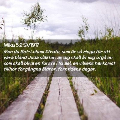 Picture 02 - Mika 5:2 SV1917 - Men du Bet-Lehem Efrata, som är så ringa för - Bible Verse Picture