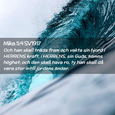 Picture 02 - Mika 5:4 SV1917 - Och han skall träda fram och vakta sin hjord i - Bible Verse Picture