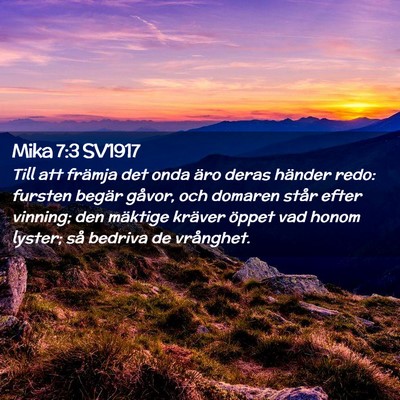 Picture 02 - Mika 7:3 SV1917 - Till att främja det onda äro deras händer - Bible Verse Picture