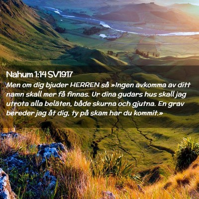 Picture 02 - Nahum 1:14 SV1917 - Men om dig bjuder HERREN så »Ingen avkomma av - Bible Verse Picture
