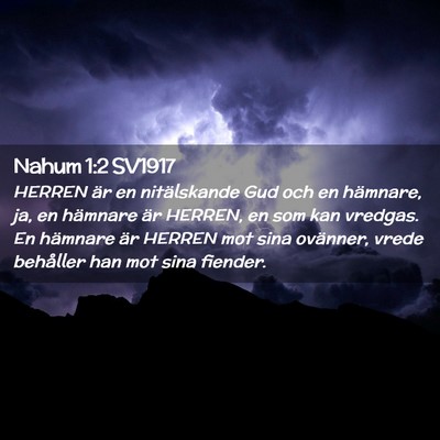 Picture 02 - Nahum 1:2 SV1917 - HERREN är en nitälskande Gud och en hämnare, - Bible Verse Picture