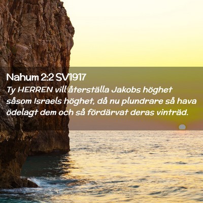 Picture 02 - Nahum 2:2 SV1917 - Ty HERREN vill återställa Jakobs höghet såsom - Bible Verse Picture