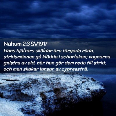 Picture 02 - Nahum 2:3 SV1917 - Hans hjältars sköldar äro färgade röda, - Bible Verse Picture