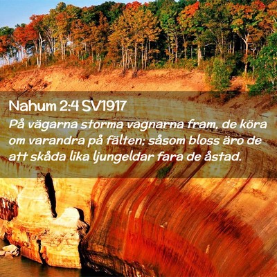 Picture 02 - Nahum 2:4 SV1917 - På vägarna storma vagnarna fram, de köra om - Bible Verse Picture