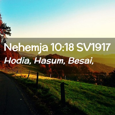 Picture 02 - Nehemja 10:18 SV1917 - Hodia, Hasum, - Bible Verse Picture